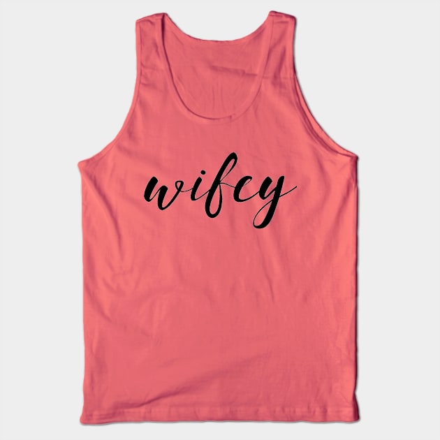 Wifey Tank Top by FuseTheory1